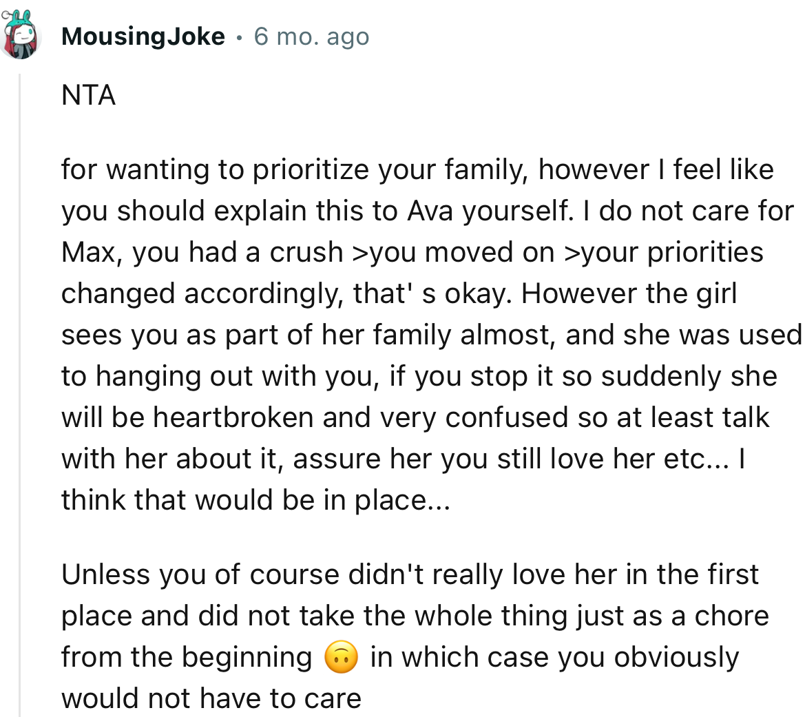 “NTA for wanting to prioritize your family; however, I feel like you should explain this to Ava yourself.”
