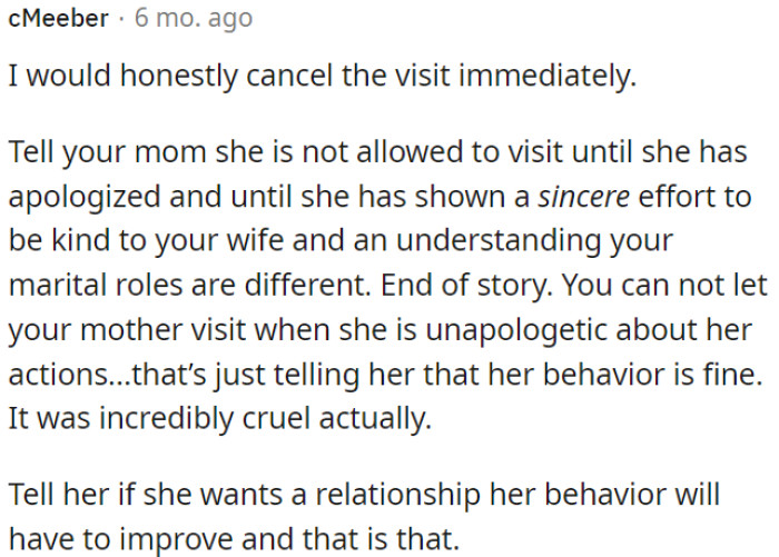 OP needs to consider canceling the visit until his mother apologizes and shows kindness to his wife.