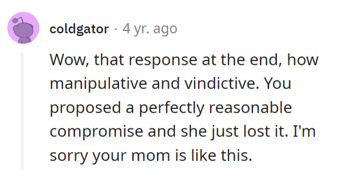 Sounds like her mom took the 'Art of Compromise' class but skipped the 'Keep Your Cool' seminar!