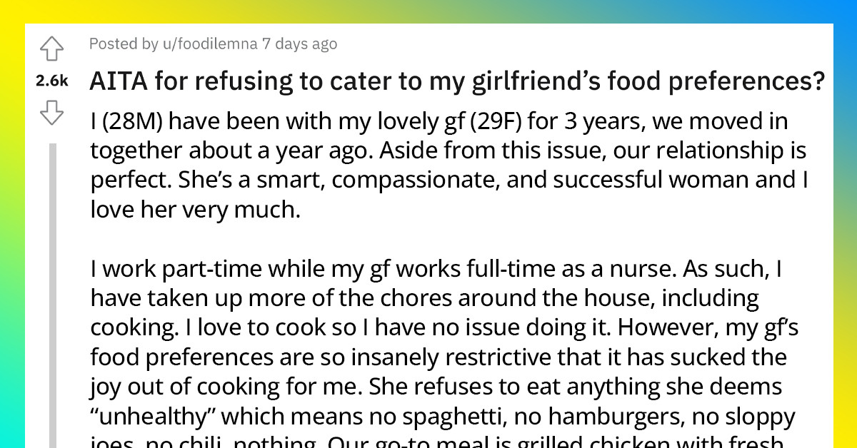 Man Refuses To Cater To His Girlfriend's Restrictive Food Preferences; Now Their Relationship Is Hanging By A Thread
