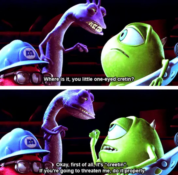 44. In Monsters, Inc., when Mike had to put Randall in check