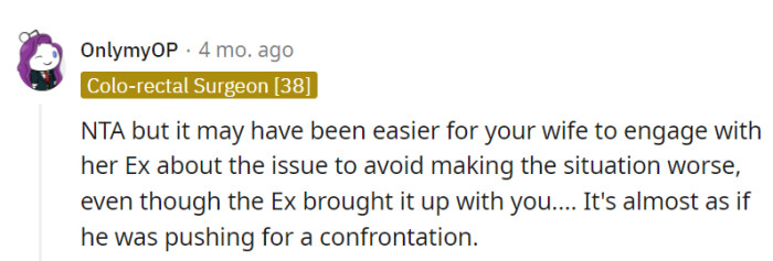 The ex seemed to be baiting confrontation.