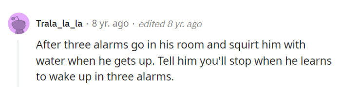 Spraying him with water after three alarms could be a playful way to drive home the point that he needs to wake up on time.