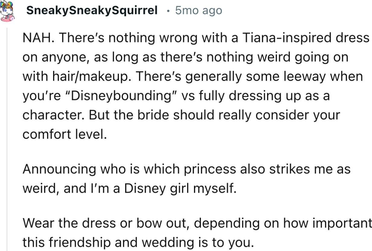 “There’s nothing wrong with a Tiana-inspired dress on anyone, as long as there’s nothing weird going on with hair/makeup.”