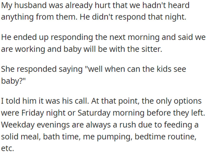 OP's husband was upset about the lack of contact and the limited time to see each other due to a busy workday with the baby.