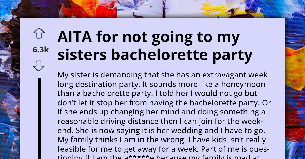 One Mom Gets Attacked By Family For Not Attending Sister's Week-Long Destination Bachelorette Party