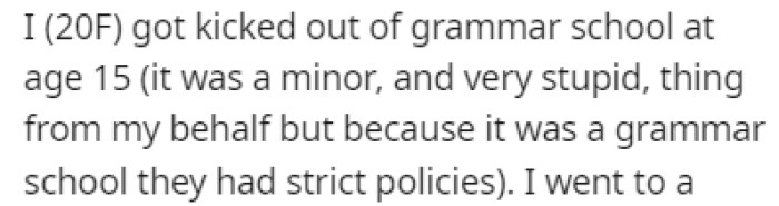OP got kicked out of grammar school when she was only 15 years old
