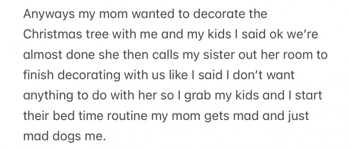 OP's mom disliked the fact that OP was unwilling to participate in activities involving her sister.
