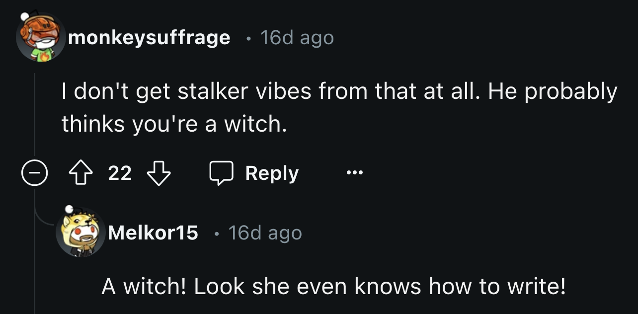 Could her dad be contacting Salem if he thinks OP is a witch? A woman who can write! Diabolical!