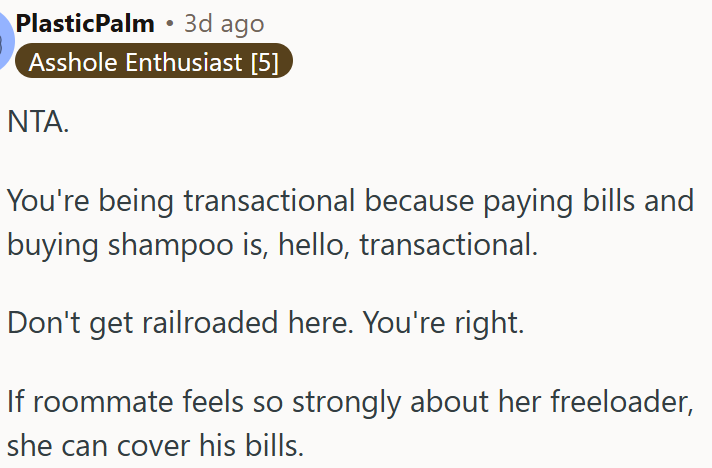 The roommate should cover his bills.