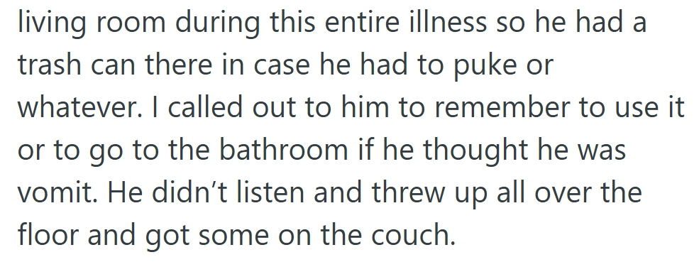 After days of cleaning up after him, watching him ignore the trash can was her breaking point.