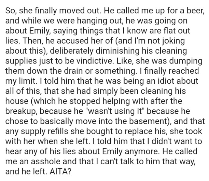 The OP finally reached her limit and told him that he was being an idiot about all of this