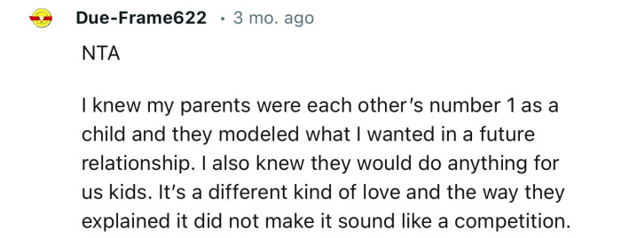 “It’s a different kind of love, and the way they explained it did not make it sound like a competition.”