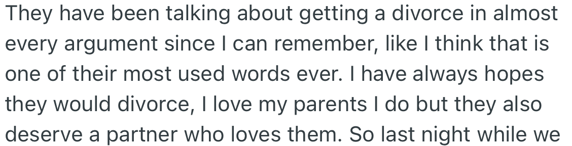 Her parents bring up getting divorced every time they argue. And deep down, OP feels this is the best solution for peace to reign