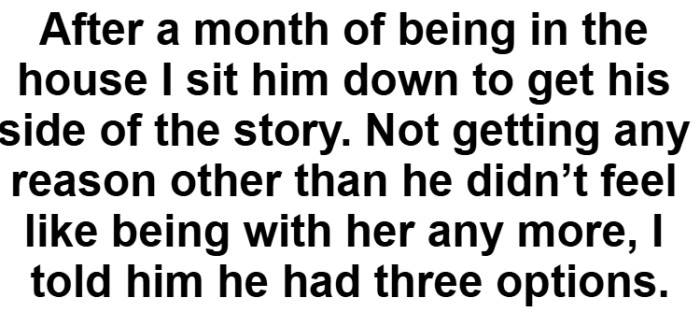 He gave him three options, which personally I feel are pretty good options, especially after everything that they have been through.