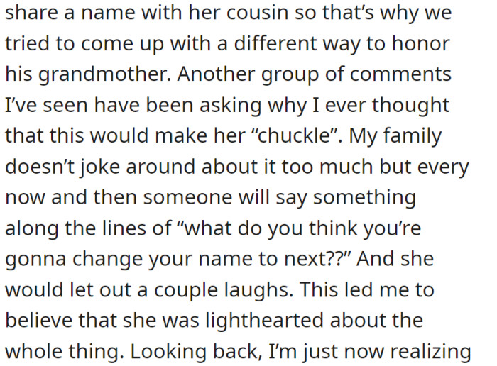 Choosing a different name for the daughter was to avoid sharing with her cousin, and occasional family jokes about changing names led to the belief that the grandmother found it lighthearted.