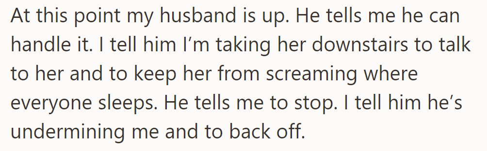 Husband offers help; she takes daughter downstairs. Disagreement erupts; she accuses him and demands he back off.