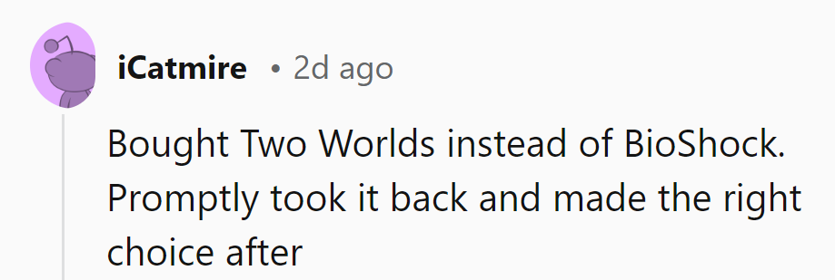 Bought Two Worlds instead of BioShock. Returned it faster than a dungeon crawler’s loot drop.