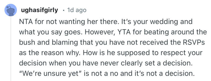 “How is he supposed to respect your decision when you have never clearly set a decision.”