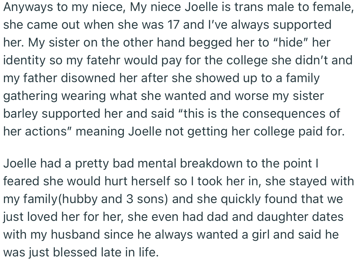 OP’s niece, Joelle, transitioned from male to female and was disowned immediately. In addition, OP’s dad refused to give her money for college