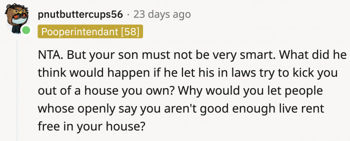 He had been living there for so long, he forgot who actually owned the house