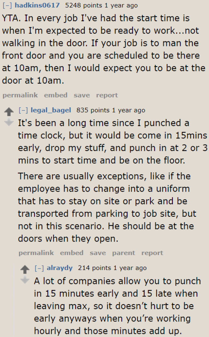 Most people didn't take the OP's side, stating he should arrive earlier to actually man the front door during the store's opening.