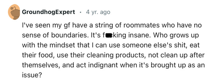 Roommates who have no sense of boundaries are the worst to live with