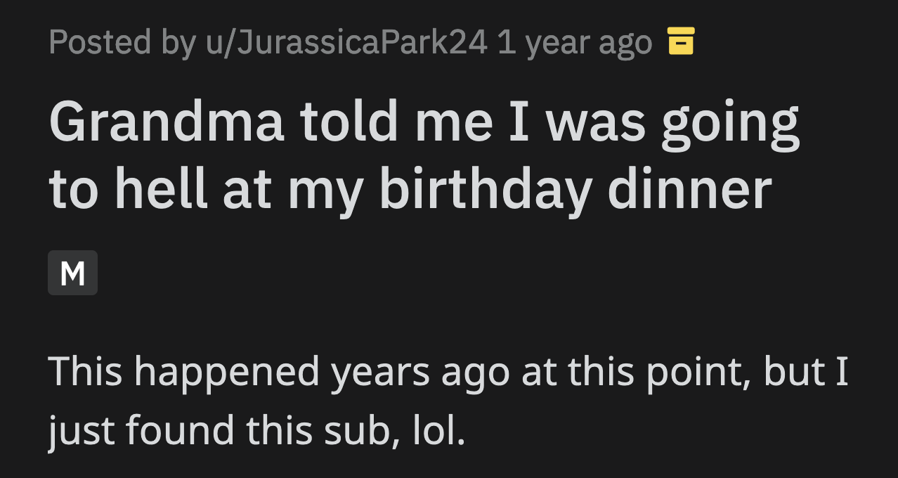 OP was stunned. It was the first time her grandma had spoken to her that way.