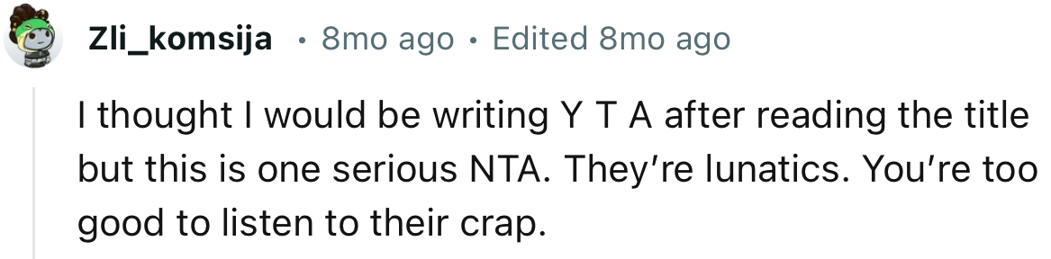 “They’re Lunatics. You’re Too Good to Listen to Their Crap.”