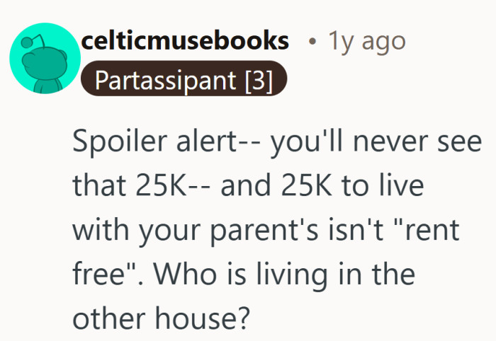 Calling it rent free stops making sense once a $25,000 price tag enters the chat.