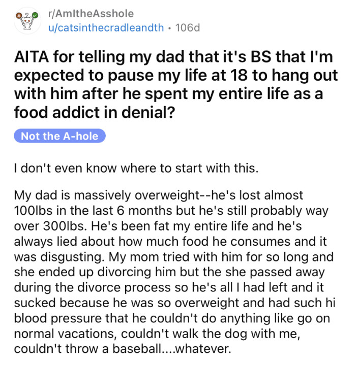 The OP posted about the damaged relationship he has with his food-addicted father.