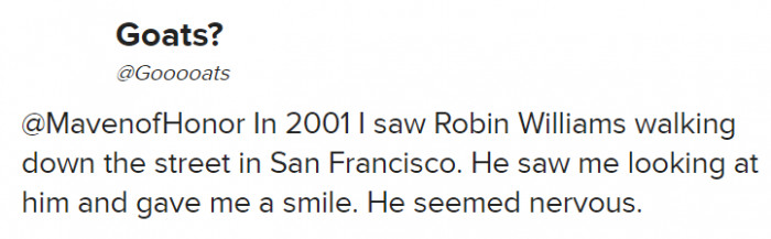 Getting a smile and a wave from Robin Williams would have meant the world to so many people he brought joy to
