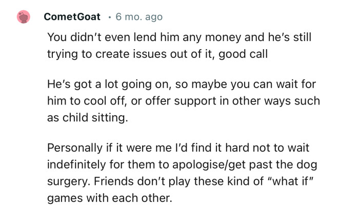 “You didn’t even lend him any money and he’s still trying to create issues out of it, good call.”