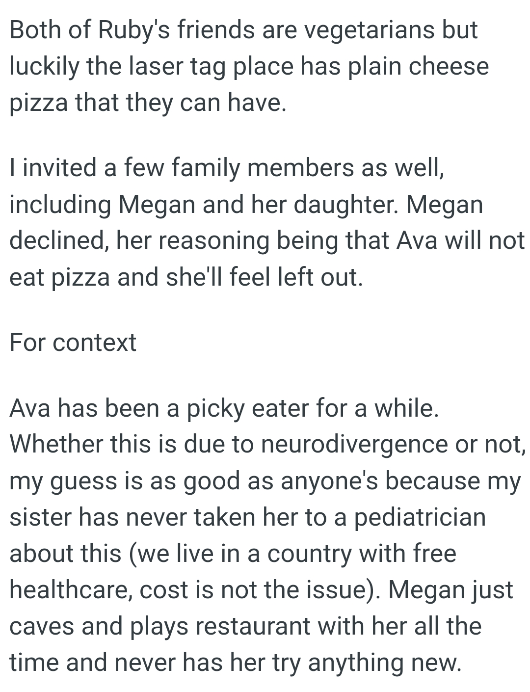 Megan Declined, Her Reasoning Being That Ava Will Not Eat Pizza and She'll Feel Left Out