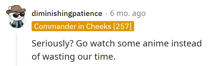 Seriously? Maybe they should spend more time on anime marathons than wasting ours.