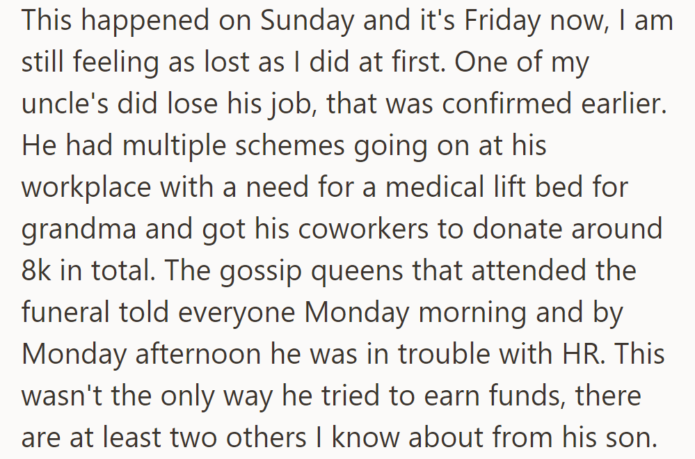 Since Sunday, OP felt lost. One uncle lost his job after coworkers donated for grandma's bed, causing trouble with HR due to gossip.