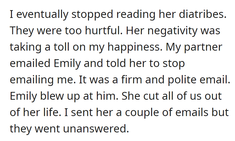 She stopped reading Emily's hurtful emails; her partner asked her to stop. Emily cut ties, and subsequent emails went unanswered.