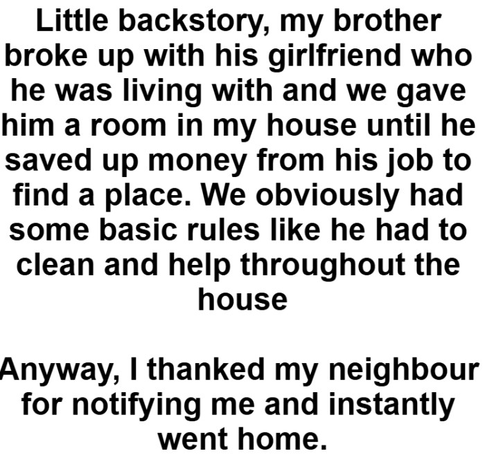 He had to clean and help around the house