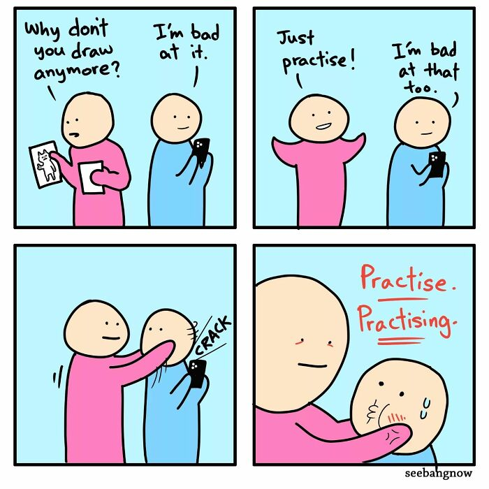 27. Bad at practicing