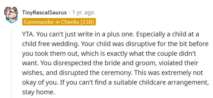 It appears OP's RSVP was more of a plot twist than a plus one. Sometimes, the baby steals the show, even when the script says otherwise.