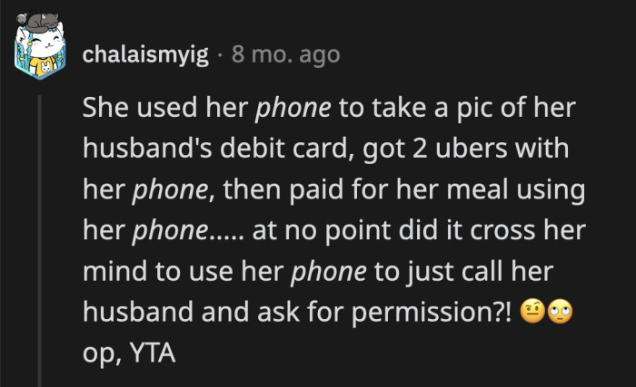 At no point while using her phone did she consider sending her husband a quick text about his card