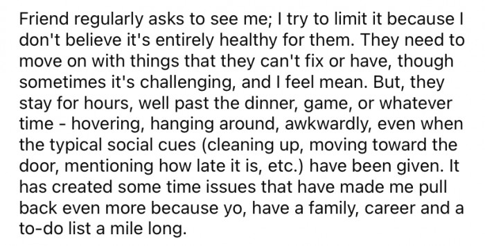 The Redditor says that their friend will often try to see them, although the OP feels it is unhealthy for them and they need to move on.