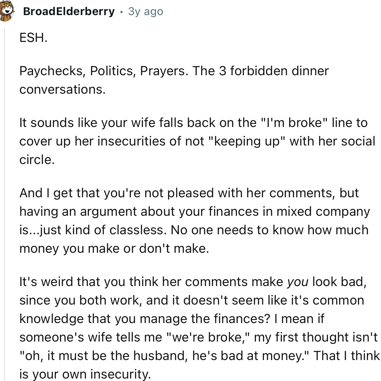 “I get that you're not pleased with her comments, but having an argument about your finances in mixed company is...just kind of classless.”