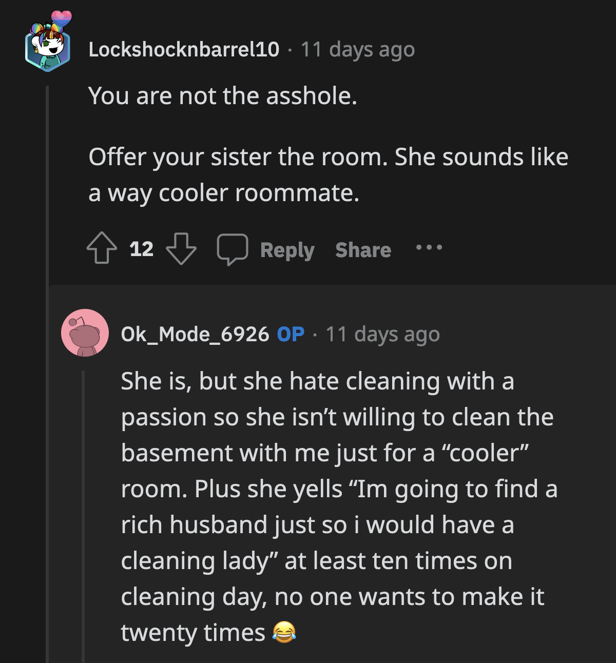 His sister would have been a better roommate, but she is not a fan of cleaning. She jokes about finding a rich husband to hire a cleaner someday—that's how much she enjoys tidying up.