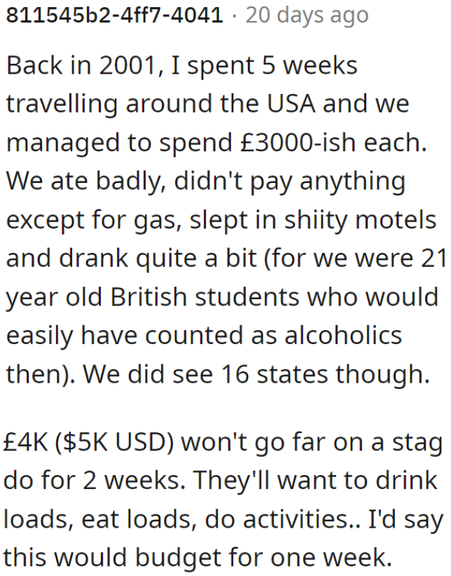 The group's budget would only last for a week, not 15 days, as this user suggests.