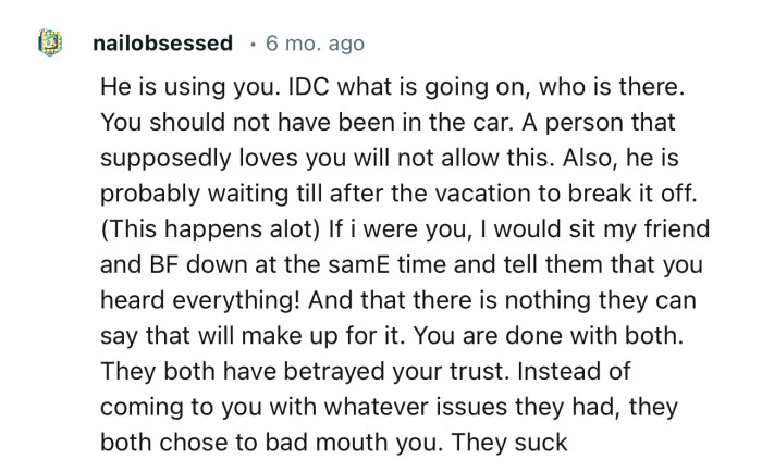 “Instead of coming to you with whatever issues they had, they both chose to badmouth you.”