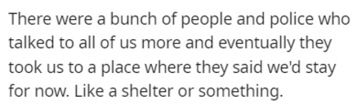 Eventually, OP and his brother were taken to a shelter