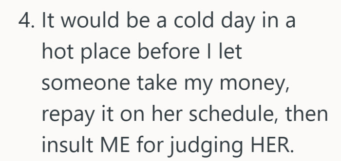 The issue stops being about money once insults enter the picture.