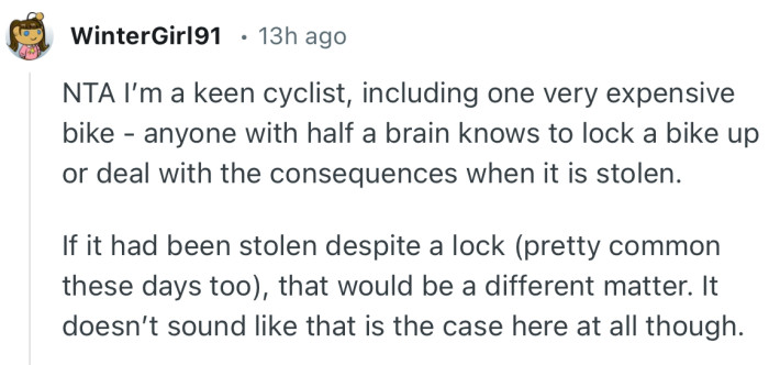 “Anyone with half a brain knows to lock a bike up or deal with the consequences when it is stolen.”