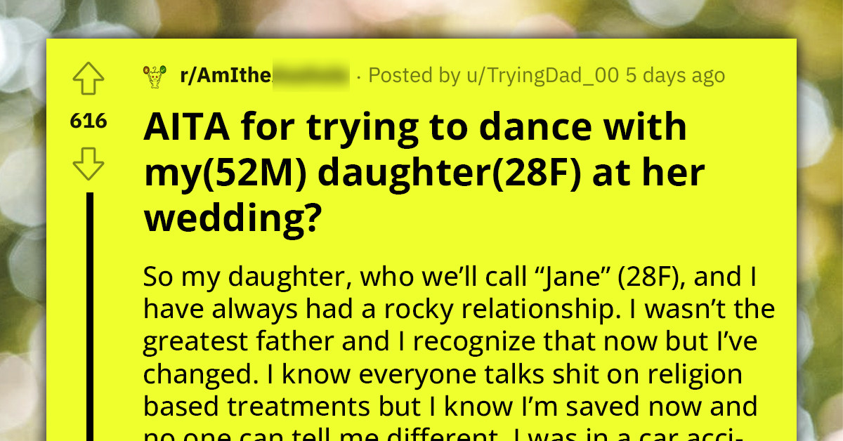 Redditor Asks If He's An A**hole For Trying To Force His Daughter To Dance With Him At Her Wedding